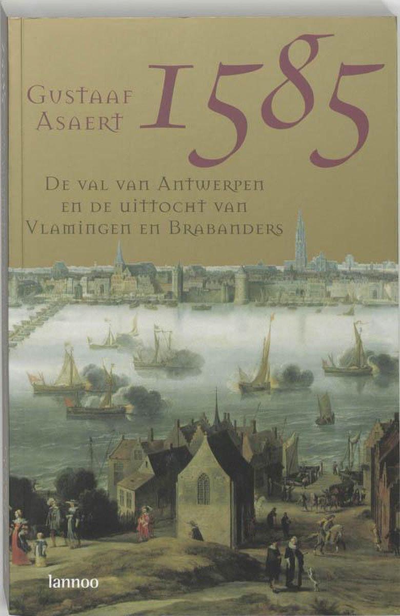 1585 De val van Antwerpen en de uittocht van Vlamingen en Brabanders