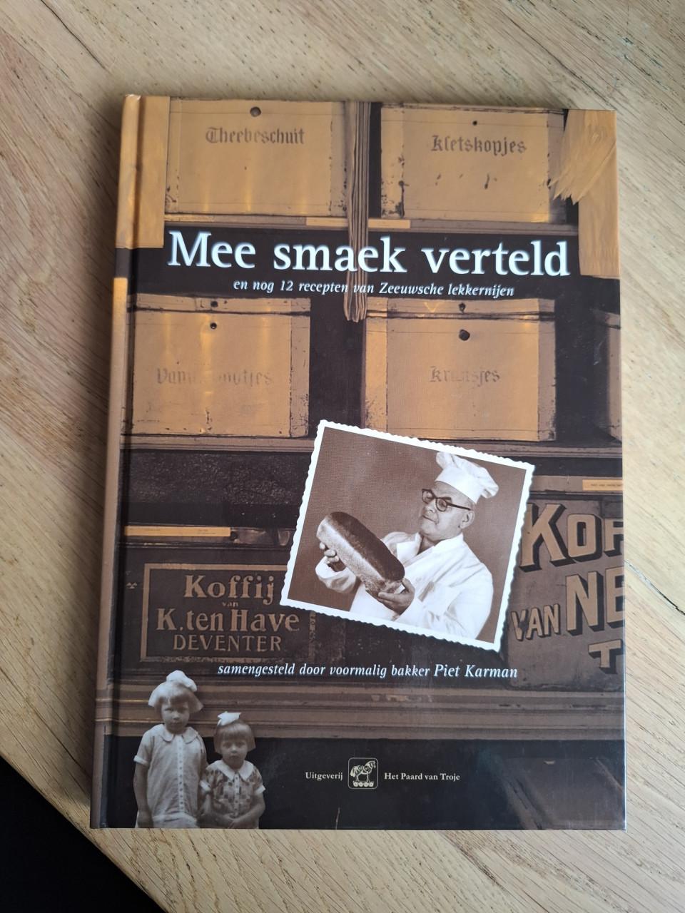 Mee smaek verteld, en nog 12 recepten van Zeeuwsche lekkernijen, P. Karman