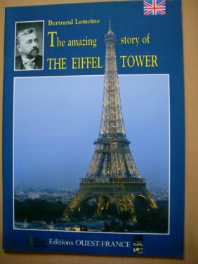 The amazing story of the Eiffeltower Bertrand Lemoine