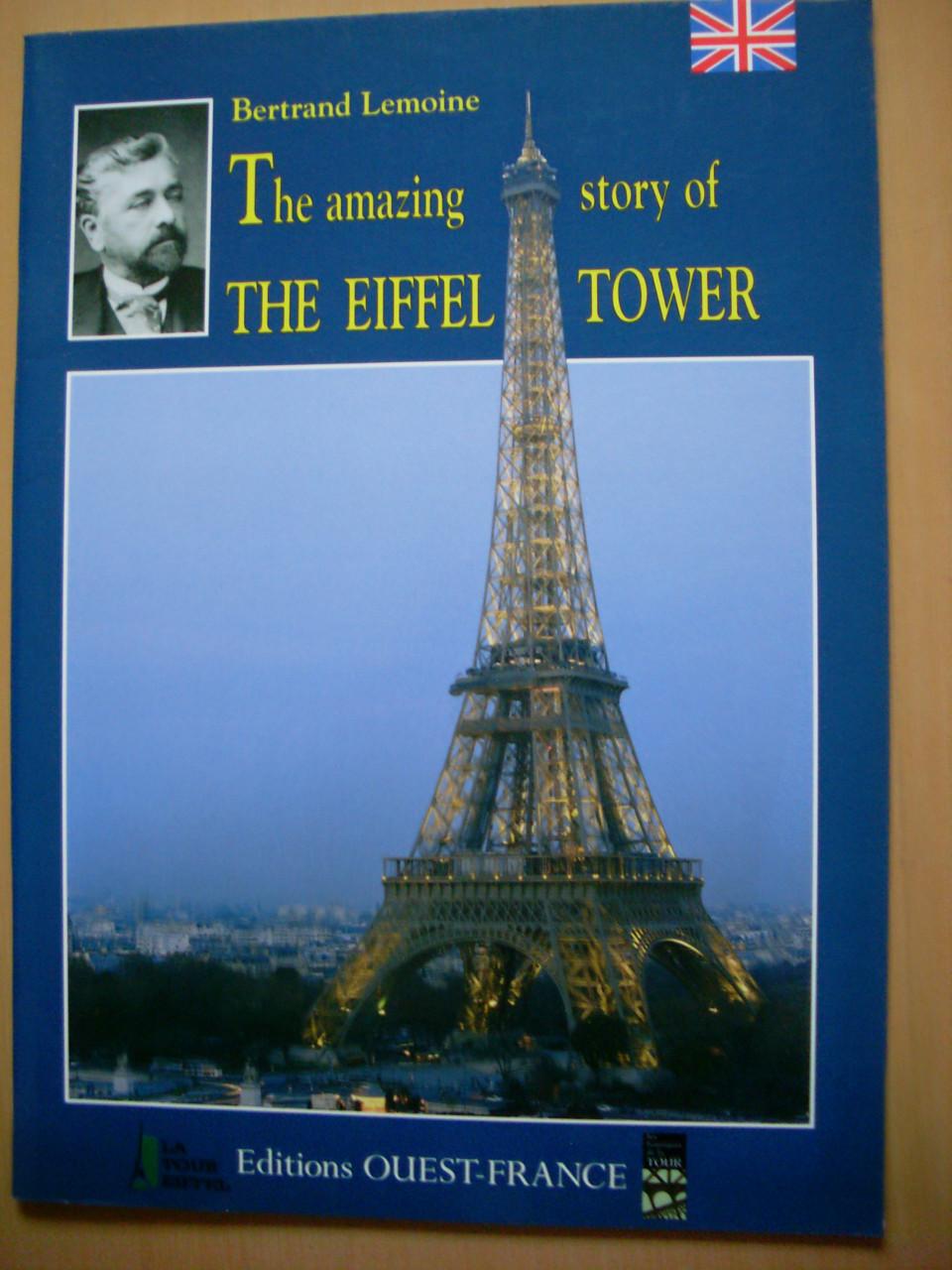 The amazing story of the Eiffeltower Bertrand Lemoine