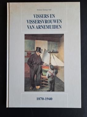 VISSERS EN VISSERSVROUWEN VAN ARNEMUIDEN - Willeke Tydings-Nab - 1991