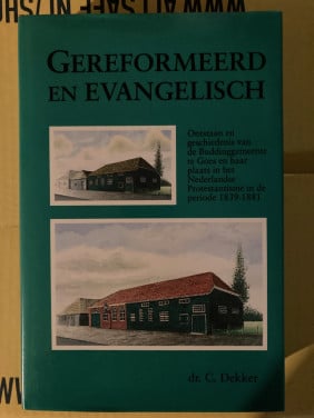 Dekker - Gereformeerd en evangelisch (geschiedenis van Goes)