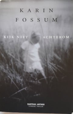 Karin Fossum - Kijk niet achterom.
