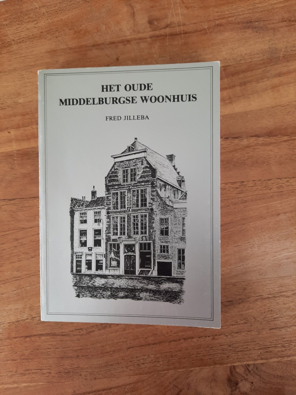 Het oude Middelburgse woonhuis Fred Jilleba
