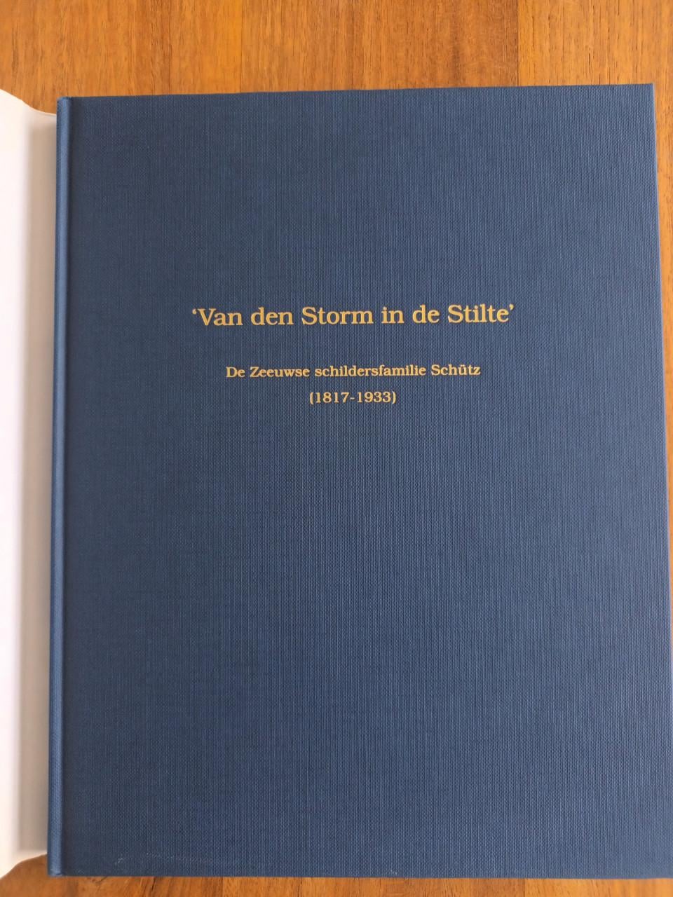 'Van den Storm in de Stilte' Zeeuwse schildersfamilie Schütz
