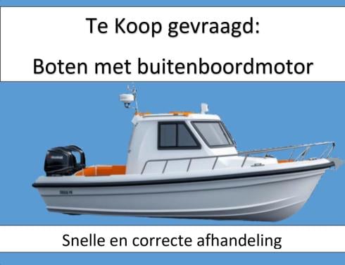 Boten (met buitenbordmotor)te koop gevraagd