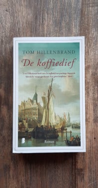 Historische Roman 'De koffiedief' van Tom Hillenbrand.
