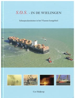 S.O.S. in de Wielingen. Scheepscalamiteiten in het Vlaamse kustgebied