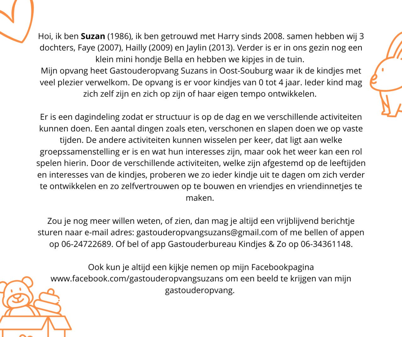 Ben je op zoek naar een betrouwbare, lieve en erkende gastouder?