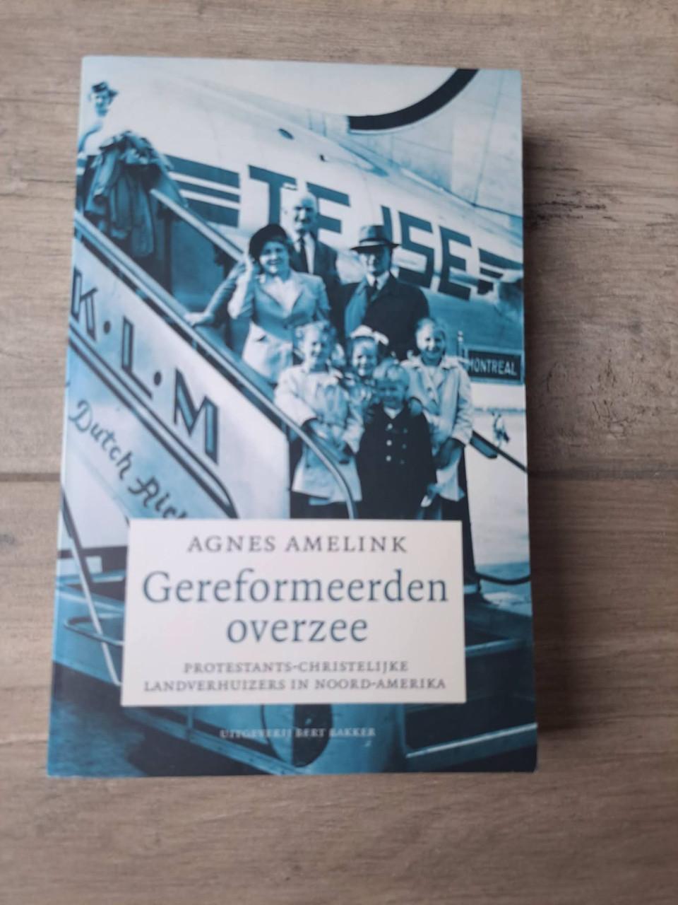 Gereformeerden  overzee van Agnes Amelink