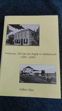 Wieleman, 100 jaar een begrip in Westervoort 1919-2019 – Willem Vlijm