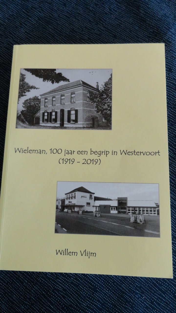 Wieleman, 100 jaar een begrip in Westervoort 1919-2019 – Willem Vlijm