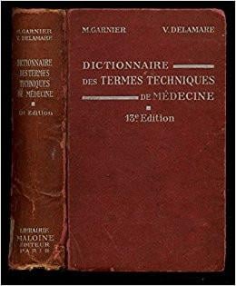 Dictionnaire des termes techniques de médéc Garnier Delamar