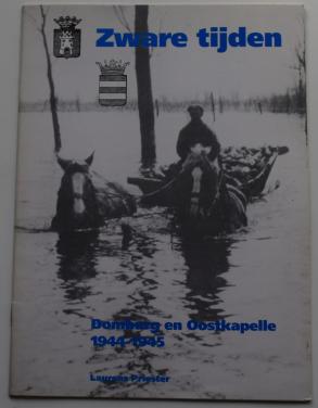 Zware tijden – Domburg en Oostkapelle 1944-1945.