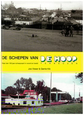 De schepen van De Hoop Terneuzen. 100 jaar scheepvaart in beeld.