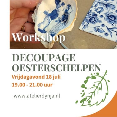 Workshop Decoupage op Oesterschelpen Vrijdag 18 juli 19.00 uur Noordgouwe