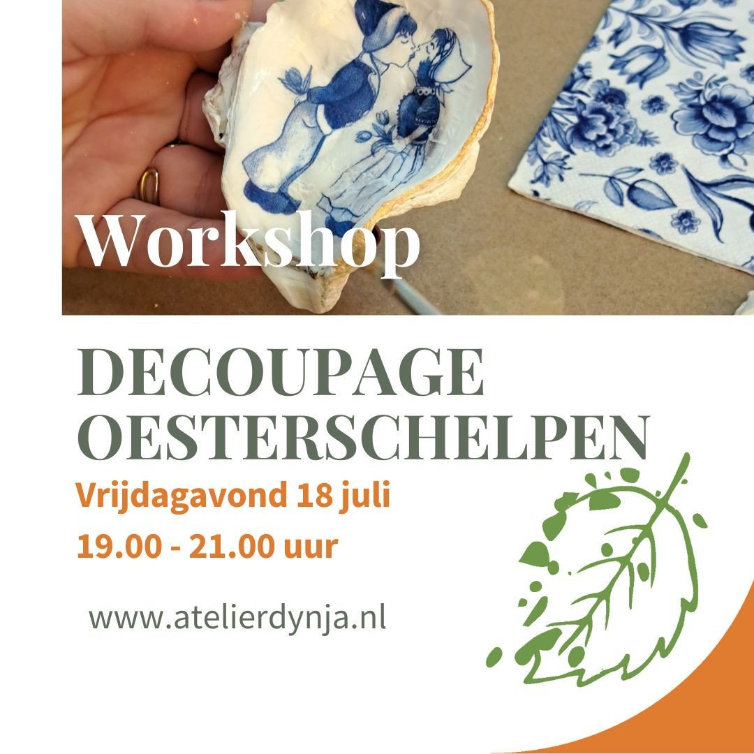 Workshop Decoupage op Oesterschelpen Vrijdag 18 juli 19.00 uur Noordgouwe