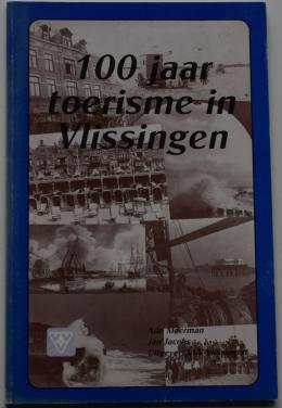 100 Jaar toerisme in Vlissingen.