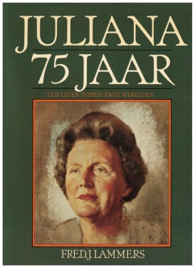 Juliana 75 jaar. Een leven tussen twee werelden.