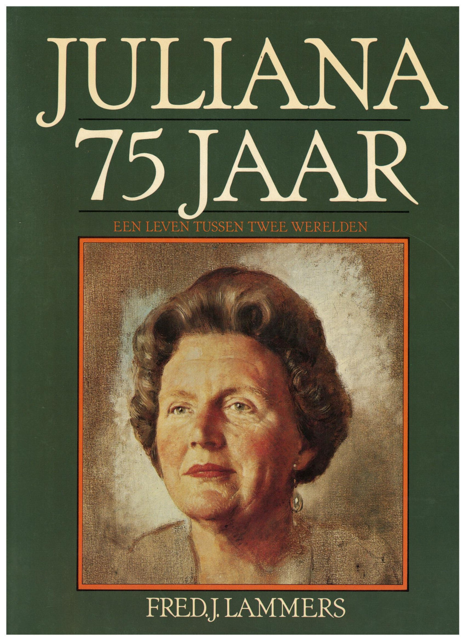 Juliana 75 jaar. Een leven tussen twee werelden.