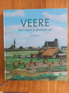 Veere daar moest je geweest zijn van Joost Bakker
