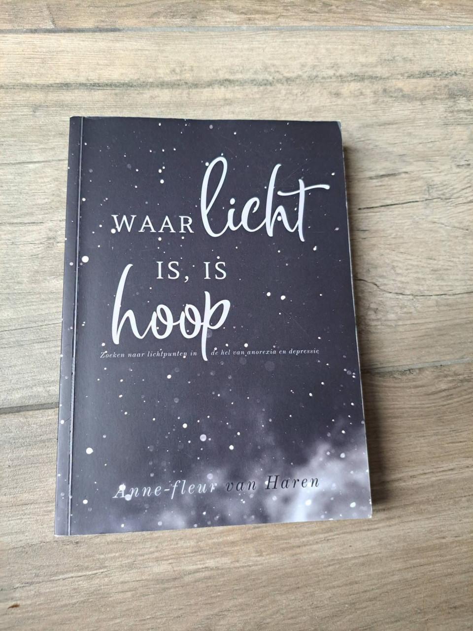 Biografie Waar licht is, is hoop Anne-Fleur van Haren