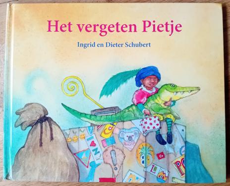 Het vergeten Pietje van Ingrid  en Dieter Schubert