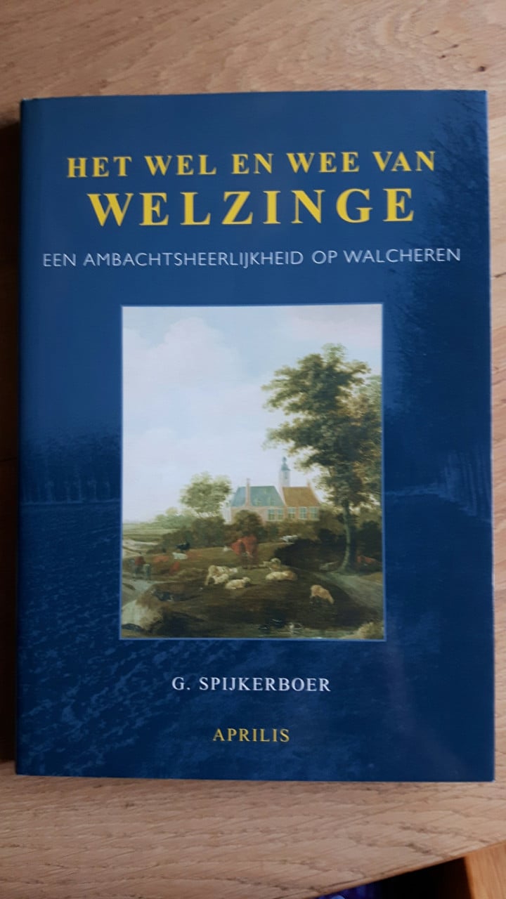 Het wel en wee van Welzinge, een ambachtsheerlijkheid op Walcheren