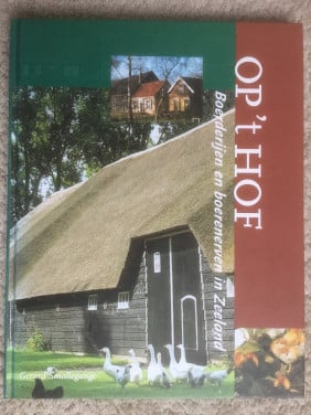 OP 't HOF Boerderijen en boerenerven in Zeeland