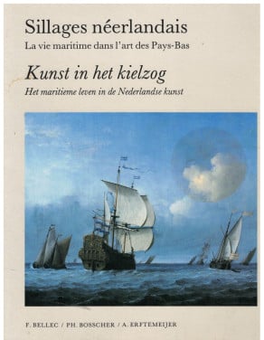 Kunst in het kielzog. Het maritieme leven in de Nederlandse kunst