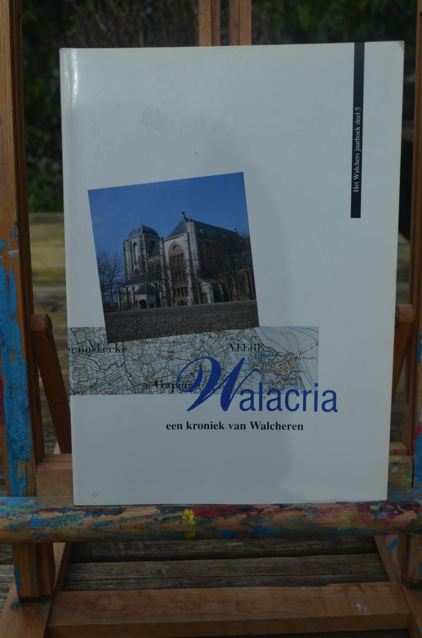 Walachria een kroniek van Walcheren redelijke staat