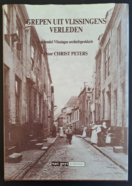 GREPEN UIT VLISSINGS VERLEDEN - Christ Peters - 1992