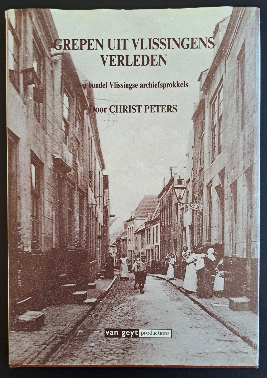 GREPEN UIT VLISSINGS VERLEDEN - Christ Peters - 1992
