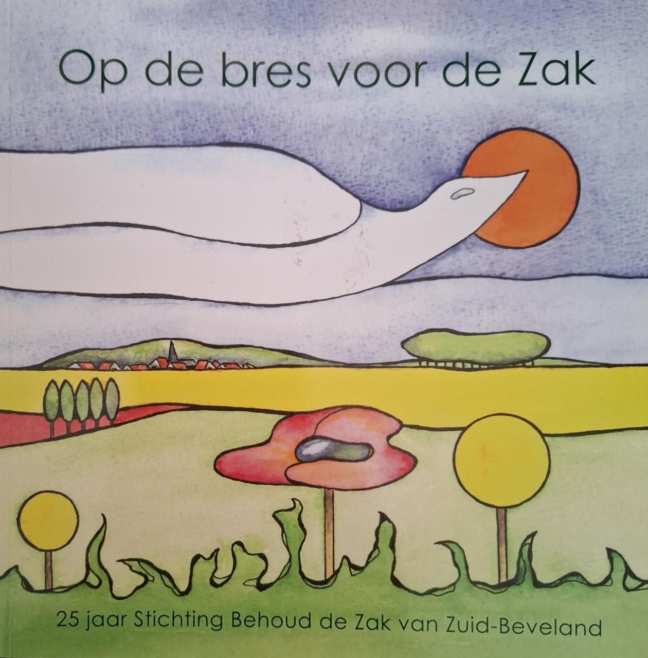 Op de bres voor de Zak, 25 jr Stichting Behoud de Zak van Zuid-Beveland