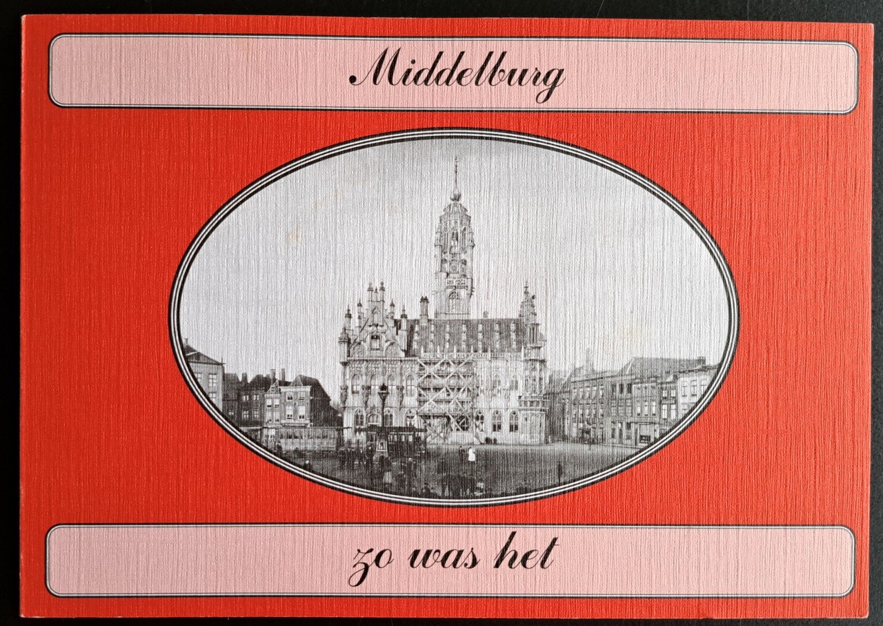 MIDDELBURG ZO WAS HET - Willy Leynse - 2002
