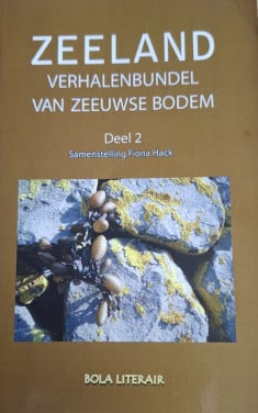 Zeeland verhalenbundel van Zeeuwse bodem deel 2, door Fiona Hack