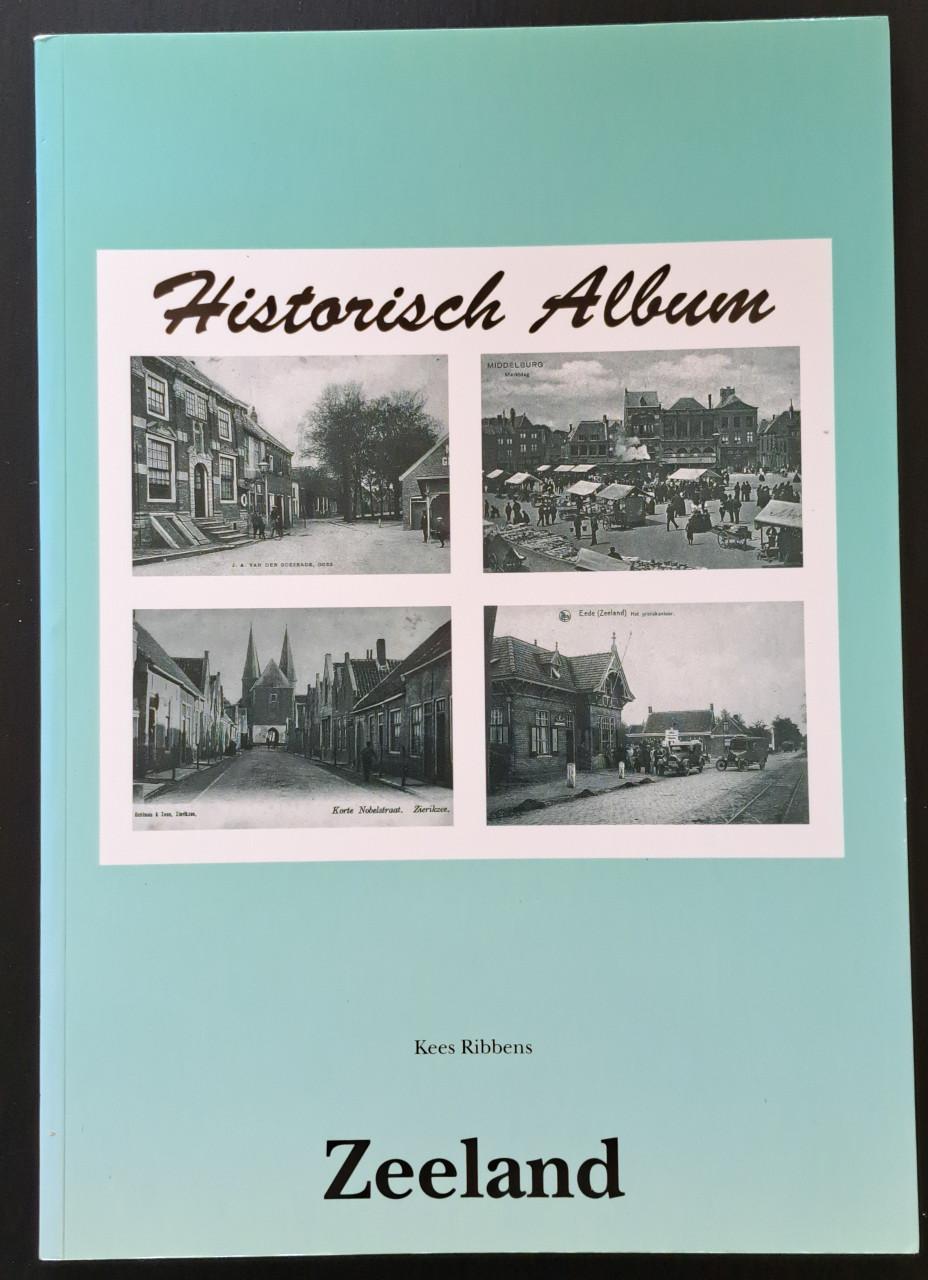 HISTORISCH ALBUM ZEELAND - Kees Ribbens - 1993