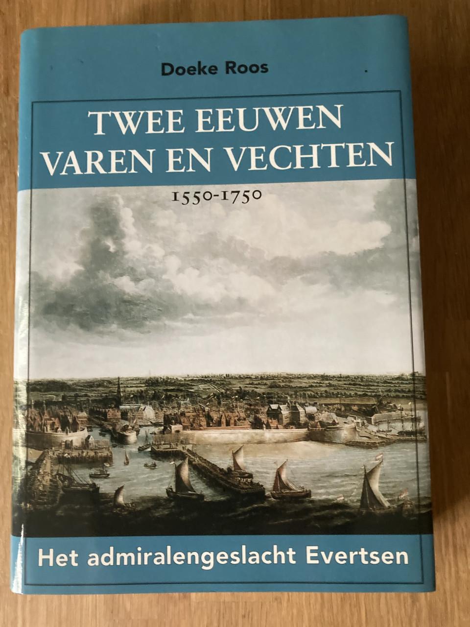 Boek ‘Twee eeuwen varen en vechten’ van Doeke Roos, Gesigneerd!