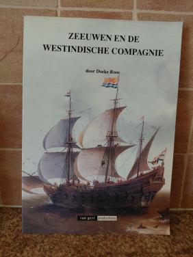 Zeeuwen en de Westindische compagnie. Van Doeke Roos