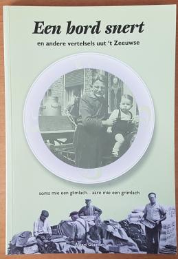 EEN BORD SNERT en andere vertelsels uut t Zeeuwse - Albert Goeman - 1999