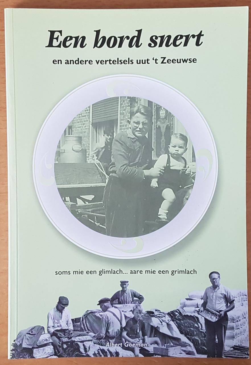 EEN BORD SNERT en andere vertelsels uut t Zeeuwse - Albert Goeman - 1999