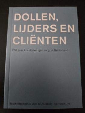 Boek Dollen, Lijders en Cliënten:700 jaar krankzinnigenzorg 2005