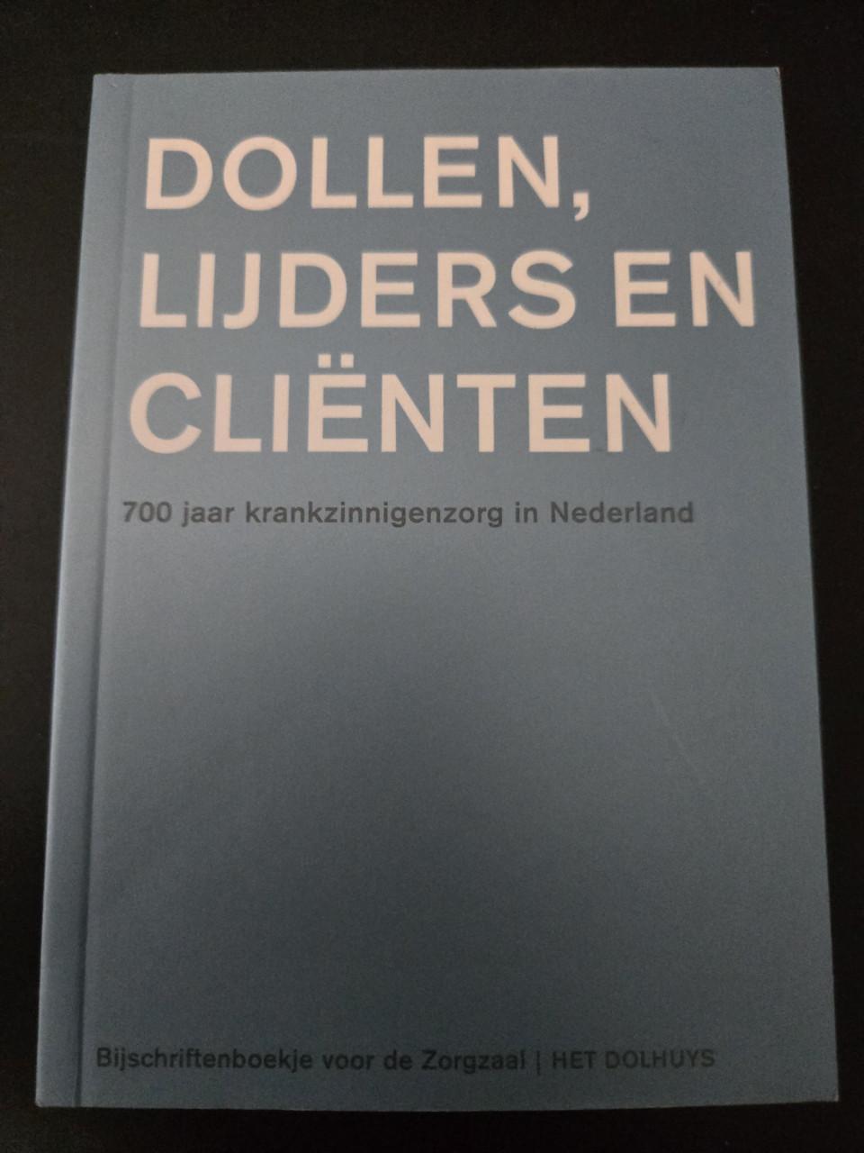 Boek Dollen, Lijders en Cliënten:700 jaar krankzinnigenzorg 2005