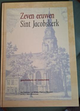 Zeven eeuwen Sint Jacobskerk. Geschiedenis en restauratie