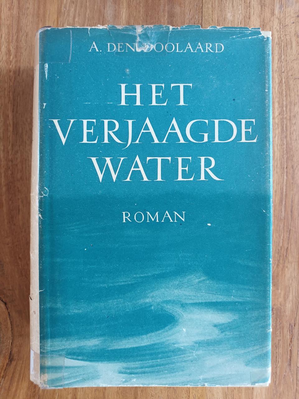 Het verjaagde water 1e druk 1947 A. den Doolaard