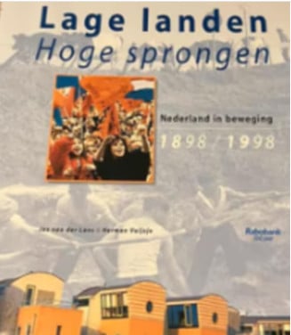 Lage Landen Hoge Sprongen Nederland in Beweging(1808 /1998)
