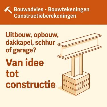 🛠️ Bouwadvies • Bouwtekeningen • Constructieberekeningen