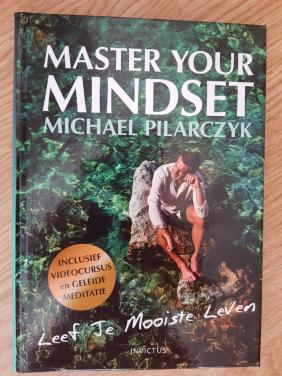 Master Your Mindset - Michael Pilarczyk