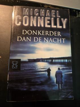 Thriller Donkerder dan de Nacht door Michael Connelly. 4e druk 2006