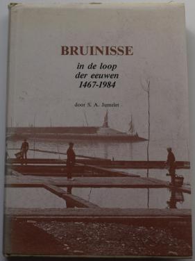 Bruinisse in de loop der eeuwen 1467 – 1984.
